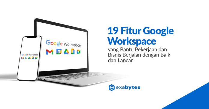 Fitur Google Workspace Yang Bantu Pekerjaan Dan Bisnis