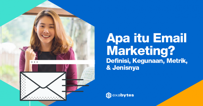 Apa Itu Email Marketing Definisi Kegunaan Metrik Jenisnya