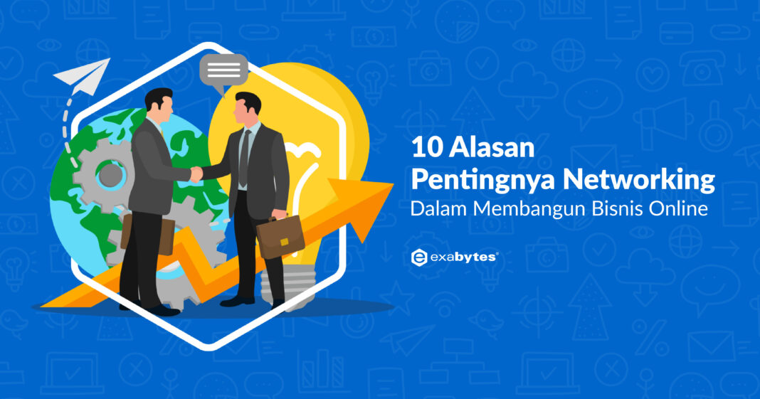 10 Alasan Pentingnya Networking Dalam Membangun Bisnis Online