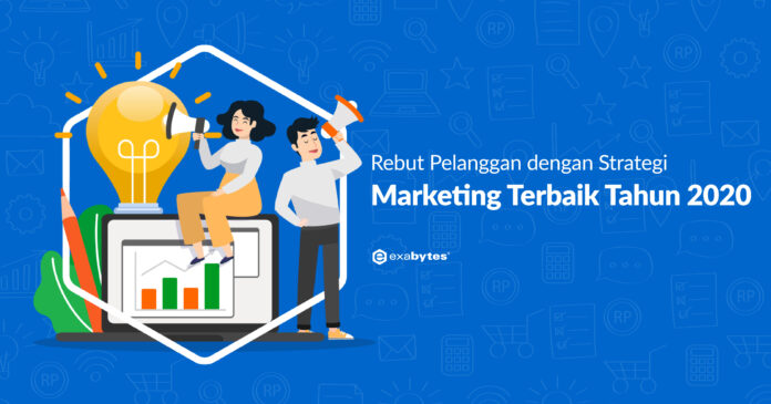 Rebut Pelanggan Dengan Strategi Marketing Terbaik Tahun 2020