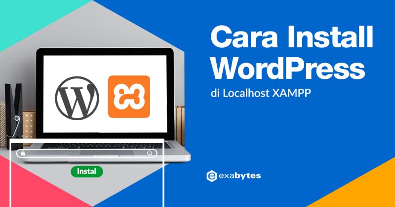 Panduan Lengkap Cara Install WordPress Di Localhost XAMPP