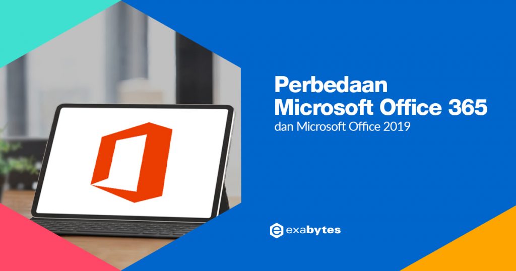 Perbedaan Microsoft Office 365 & Microsoft Office 2019