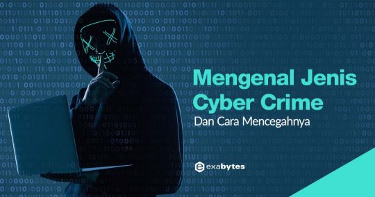 Apa Itu Cyber Crime? Kenali 8 Jenis Dan Cara Pencegahannya