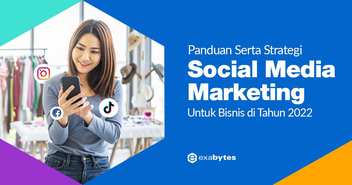 Panduan Strategi Social Media Marketing Untuk Bisnis Di 2022