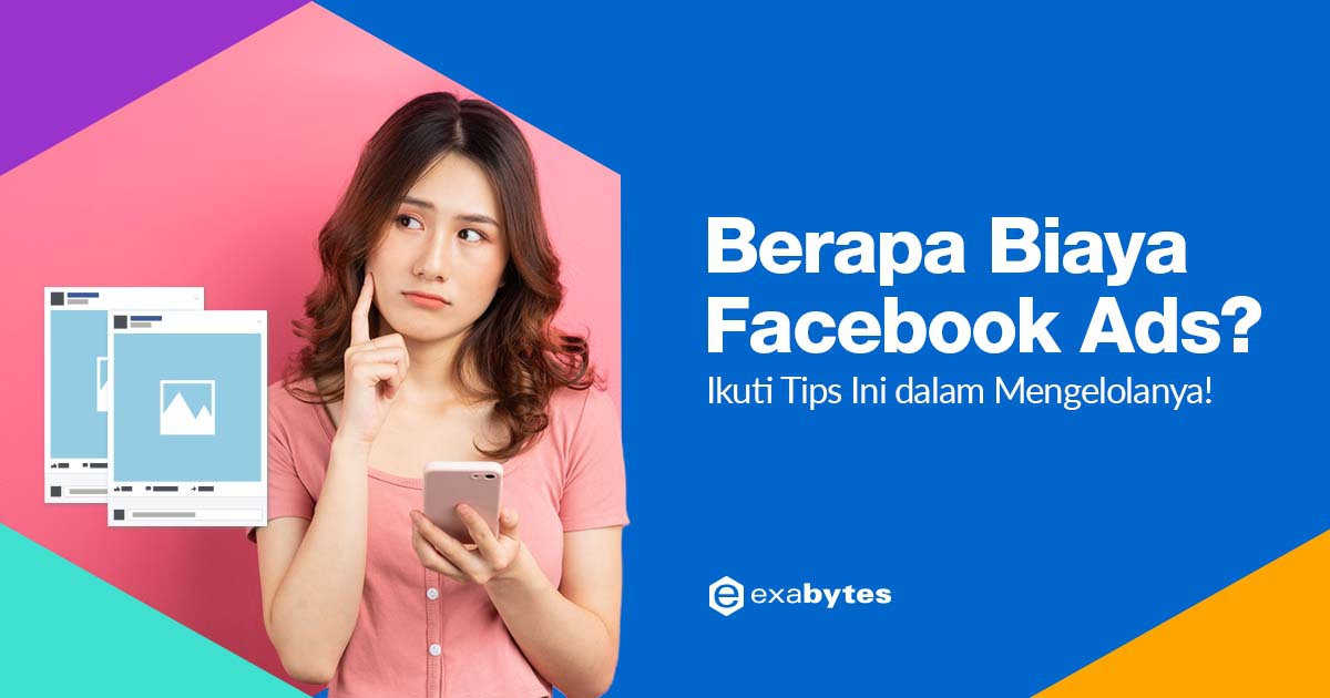 Biaya Facebook Ads & Tips Dalam Mengelolanya (Terlengkap)