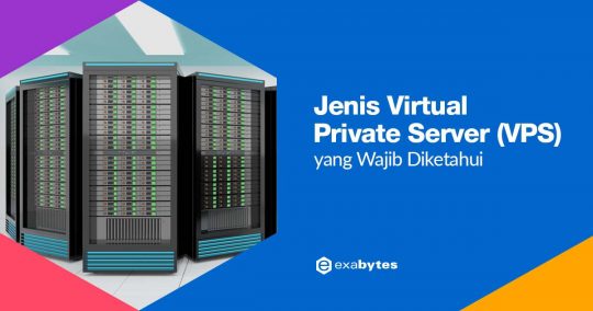 4 Jenis Virtual Private Server (VPS) yang Wajib Diketahui