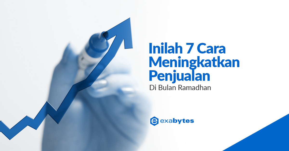 Ikuti 7 Cara Meningkatkan Penjualan Saat Ramadhan Tiba