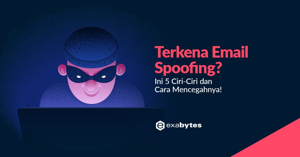 Terkena Email Spoofing Ini Ciri Dan Cara Mencegahnya