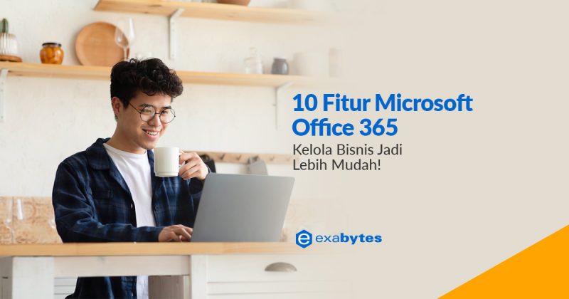 10 Fitur Microsoft Office 365, Kelola Bisnis Dengan Mudah