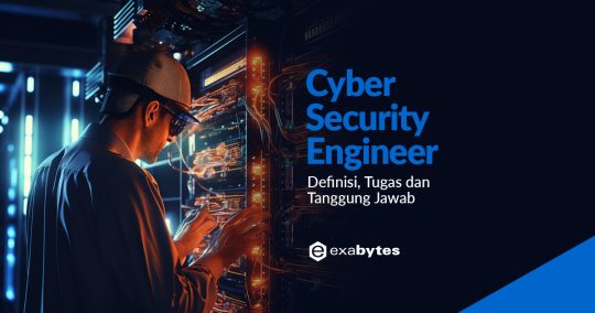 Cyber Security Engineer : Definisi, Tugas Dan Tanggung Jawab