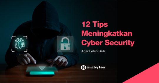 12 Tips Meningkatkan Cyber Security Agar Lebih Baik