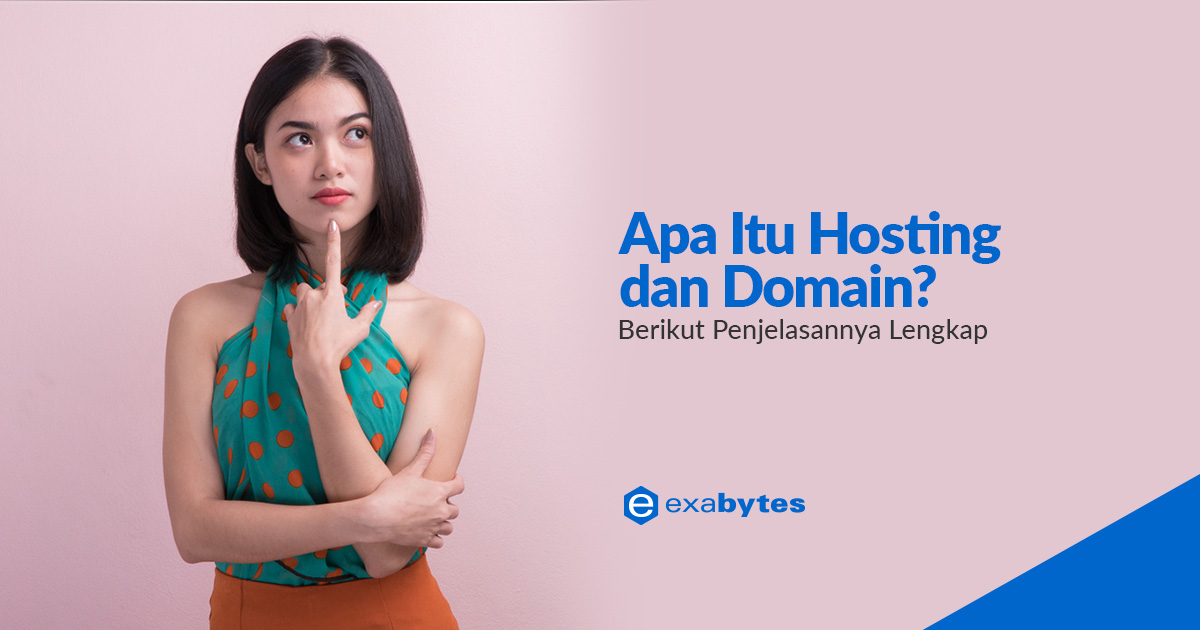 Apa Itu Hosting Dan Domain? Berikut Penjelasannya Lengkap