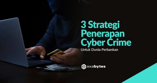 3 Strategi Penerapan Cyber Security Dunia Perbankan