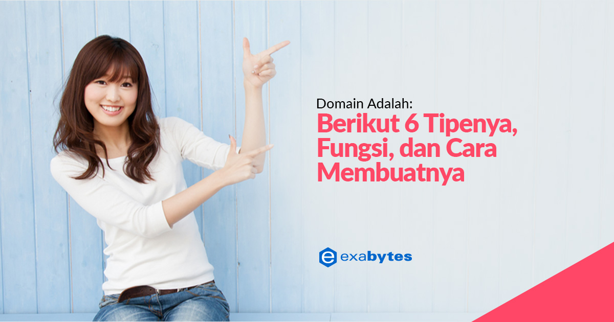 Domain Adalah: Berikut 6 Tipenya, Fungsi, Dan Cara Membuatnya