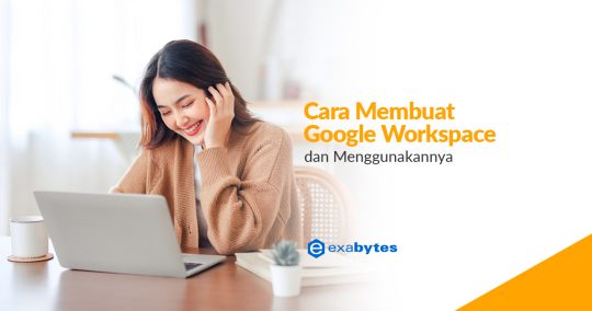 Cara Membuat Google Workspace Dan Menggunakannya