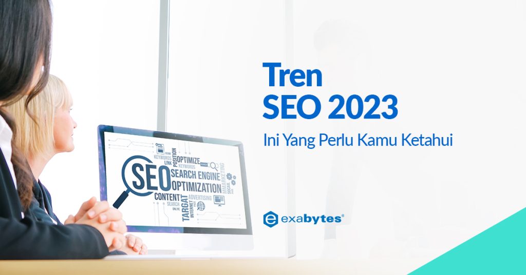 Tren SEO 2023: Berikut Hal-Hal Yang Perlu Anda Ketahui