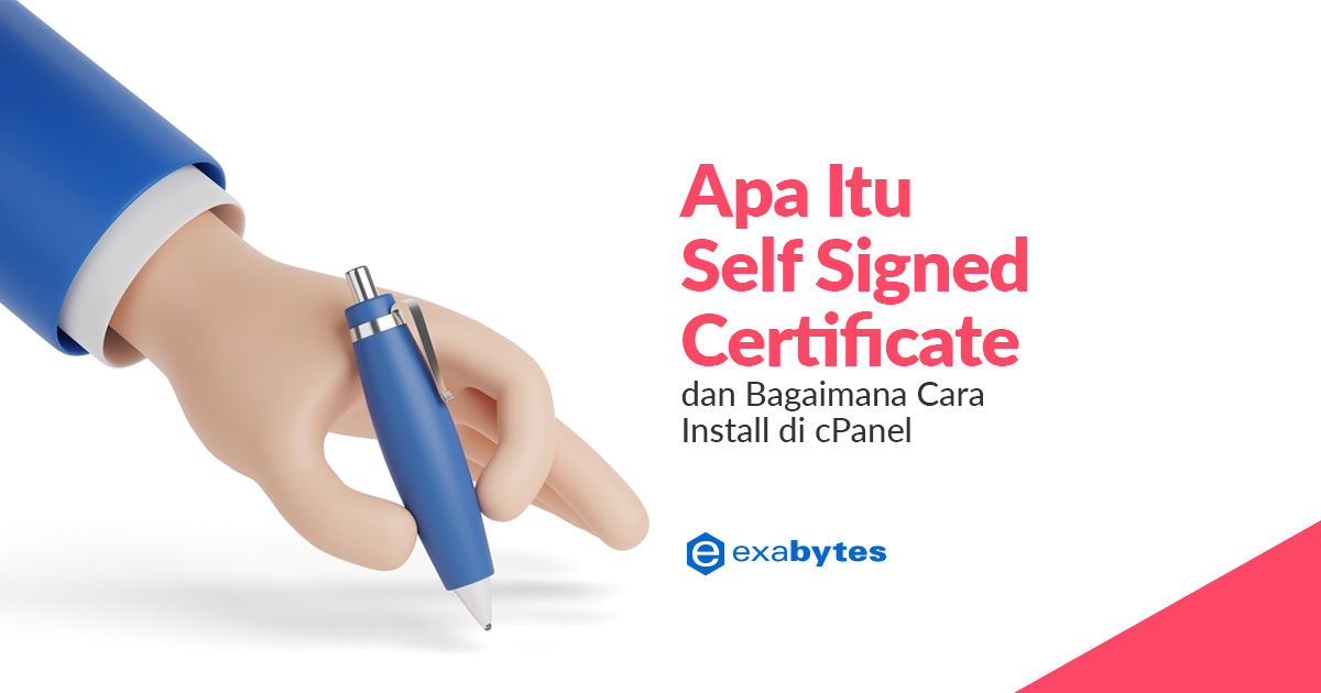 Apa Itu Self Signed Certificate Dan Bagaimana Cara Install Di CPanel?