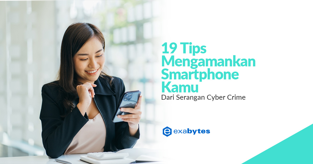 19 Tips Untuk Mengamankan Smartphone Kamu